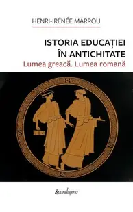 Istoria Educației în Antichitate - Hardcover - Henri-Irénée Marrou
