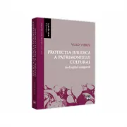 Protectia juridica a patrimoniului cultural in dreptul comparat