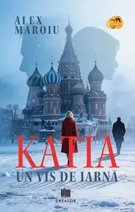 Katia, un vis de iarnă - Paperback brosat - Alex Maroiu