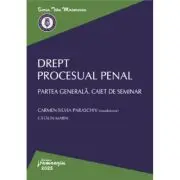 Drept procesual penal. Partea generala. Caiet de seminar