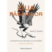 Ziua pasarilor. O poveste in 24 de ore si 24 de pasari