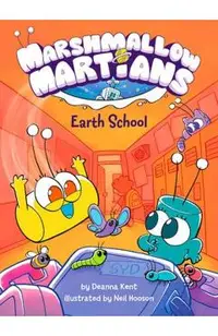 Marshmallow Martians: Earth School: (A Graphic Novel)