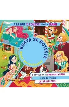 Asa nu! 5 povesti de la Rami. Roata se roteste. Rami povesteste!