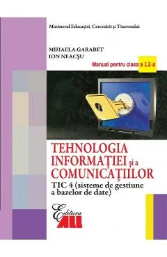 Tehnologia Informatiei - Clasa 12 Tic 4 - Manual