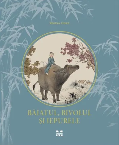 Băiatul, bivolul și iepurele - Hardcover - Regina Linke