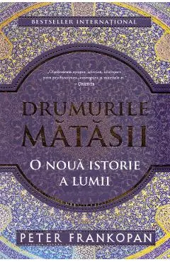 Drumurile matasii. O noua istorie a lumii