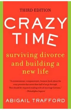 Crazy Time: Surviving Divorce and Building a New Life, Third Edition