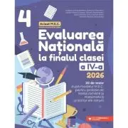 Evaluarea Nationala 2026 la finalul clasei a 4-a. 20 de teste