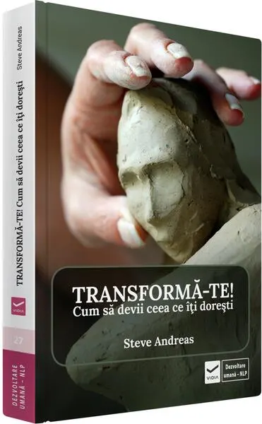 Transformă-te! - Paperback brosat - Steve Andreas