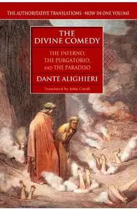 The Divine Comedy: The Inferno, the Purgatorio, the Paradiso