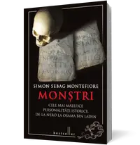 Monstri. Cele mai malefice personalitati istorice, de la Nero la Osama bin Laden