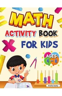 Math Activity Book for Kids Ages 4-8: Kindergarten and 1st Grade Math Workbook, Fun Kindergarten Math Workbook for Homeschool or Class Use