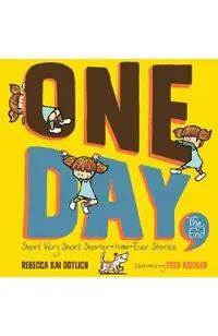 One Day, the End: Short, Very Short, Shorter-Than-Ever Stories