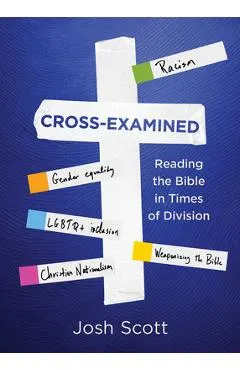 Cross-Examined: Reading the Bible in Times of Division