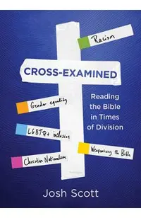Cross-Examined: Reading the Bible in Times of Division