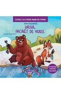 Ursul pacalit de vulpe. Citesc cu litere mari de tipar