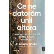 Ce ne datoram unii altora. Un nou contract social pentru o lume mai buna