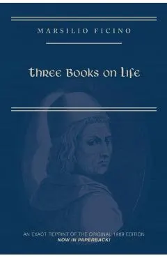 Marsilio Ficino, Three Books on Life: A Critical Edition and Translation