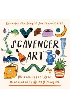 Scavenger Art: Creative challenges for curious kids