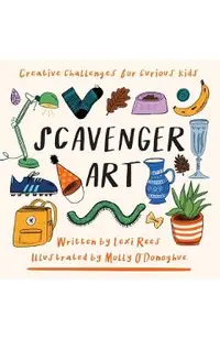 Scavenger Art: Creative challenges for curious kids