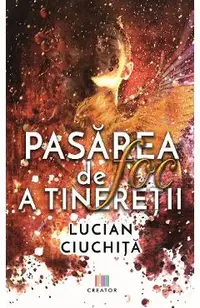 Pasarea de foc a tineretii