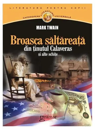 Broasca săltăreaţă din ţinutul Calaveras şi alte schiţe - Paperback - Mark Twain