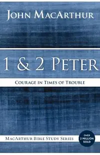 1 and 2 Peter: Courage in Times of Trouble