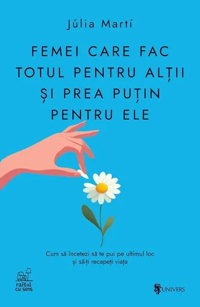 Femei care fac totul pentru alții și prea puțin pentru ele - Paperback brosat - Júlia Martí