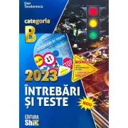 Intrebari si teste 2023, pentru obtinerea permisului de conducere auto categoria B