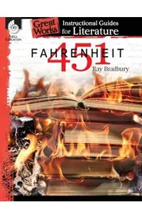 Fahrenheit 451: An Instructional Guide for Literature: An Instructional Guide for Literature