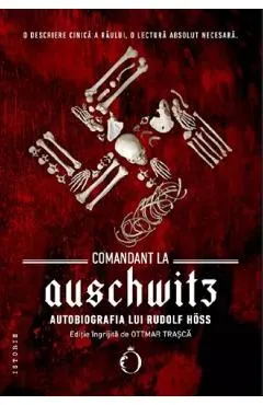 Comandant la Auschwitz. Autobiografia lui Rudolf Hoss