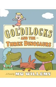 Goldilocks and the Three Dinosaurs