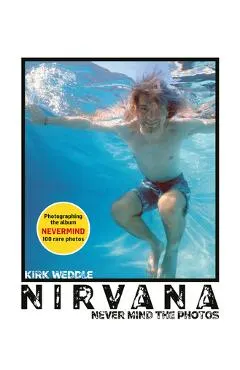 Nirvana: Never Mind the Photos