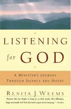 Listening for God: A Ministers Journey Through Silence and Doubt