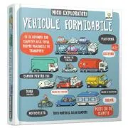 Micii exploratori. Vehicule formidabile