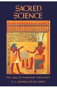 Sacred Science: The King of Pharaonic Theocracy