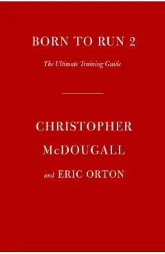 Born to Run 2: The Ultimate Training Guide