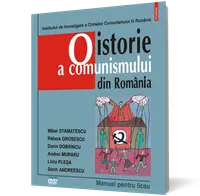 O istorie a comunismului din România. Manual pentru liceu. Conţine DVD