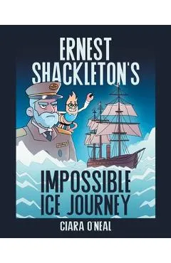 Ernest Shackleton's Impossible Ice Journey