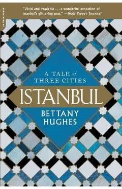 Istanbul: A Tale of Three Cities