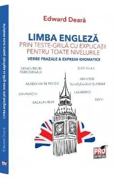 Limba engleza prin teste-grila cu explicatii pentru toate nivelurile