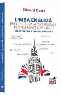 Limba engleza prin teste-grila cu explicatii pentru toate nivelurile