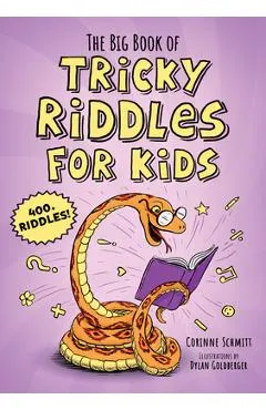 The Big Book of Tricky Riddles for Kids: 400+ Riddles!
