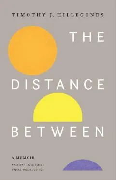 The Distance Between: A Memoir