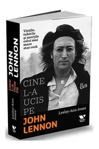 Cine l-a ucis pe John Lennon - Paperback brosat - Lesley-Ann Jones