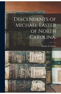 Descendents of Michael Easter of North Carolina.