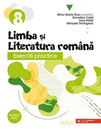 Exerciţii practice de limba şi literatura română. Caiet de lucru. Clasa a VIII-a - Paperback brosat - Mina-Maria Rusu