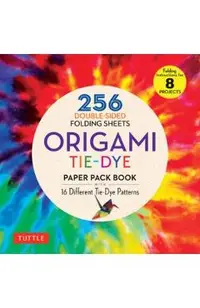 Origami Tie-Dye Patterns Paper Pack Book: 256 Double-Sided Folding Sheets (Includes Instructions for 8 Projects)