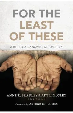 For the Least of These: A Biblical Answer to Poverty