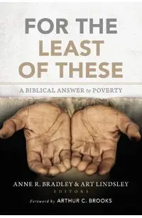 For the Least of These: A Biblical Answer to Poverty